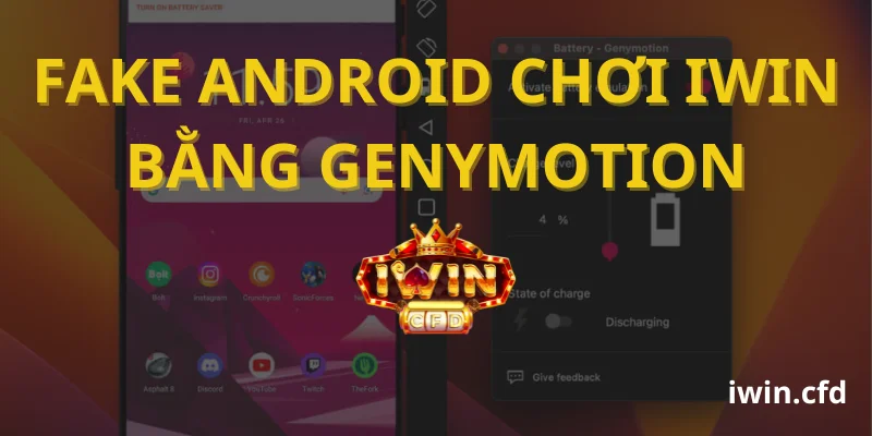 Fake Android Chơi Iwin Bằng Genymotion